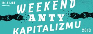 Weekend Antykapitalizmu 2013